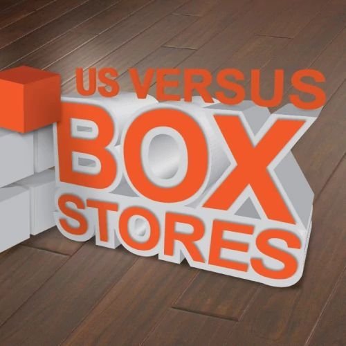us versus box stores from May's Lone Star Flooring in Atlanta